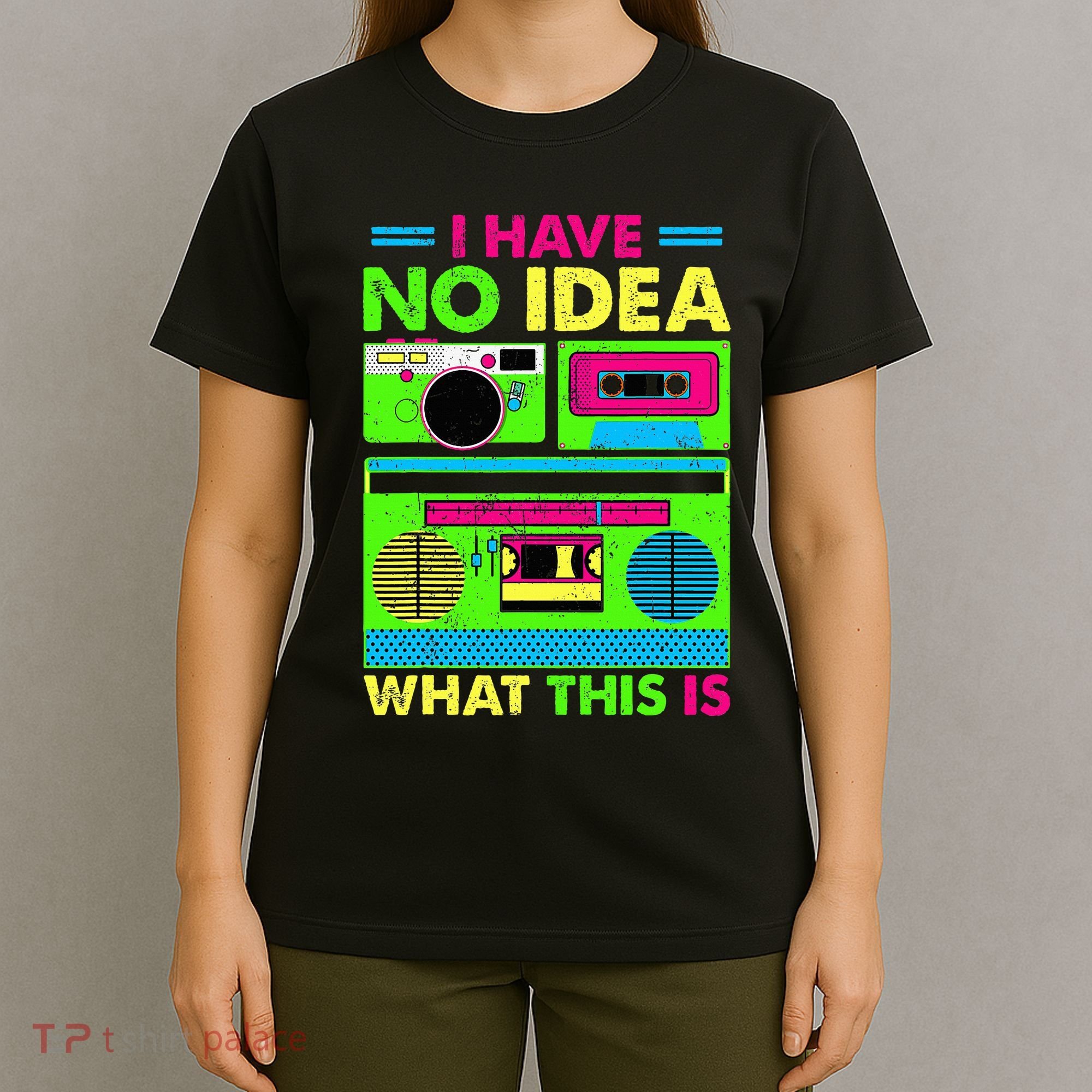 I Have No Idea What This Is 70s 80s 90s T-Shirt