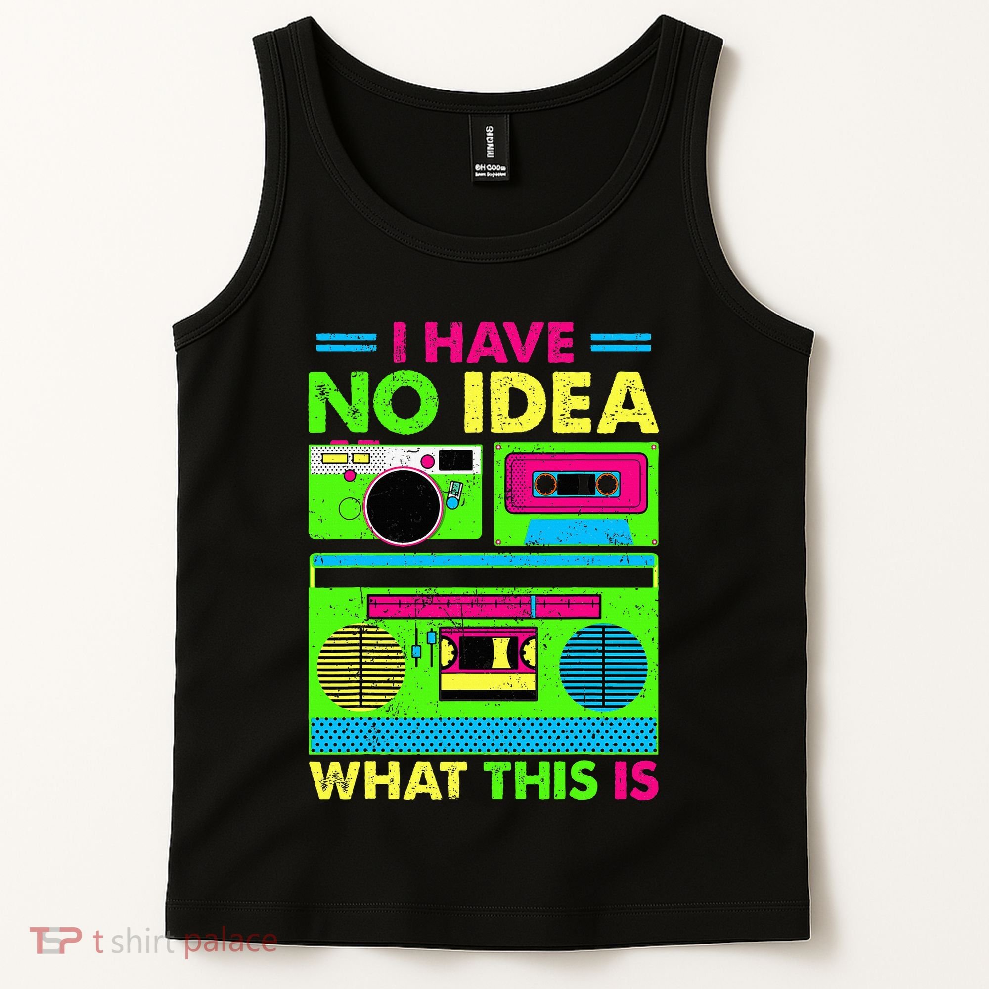 I Have No Idea What This Is 70s 80s 90s Tank Top