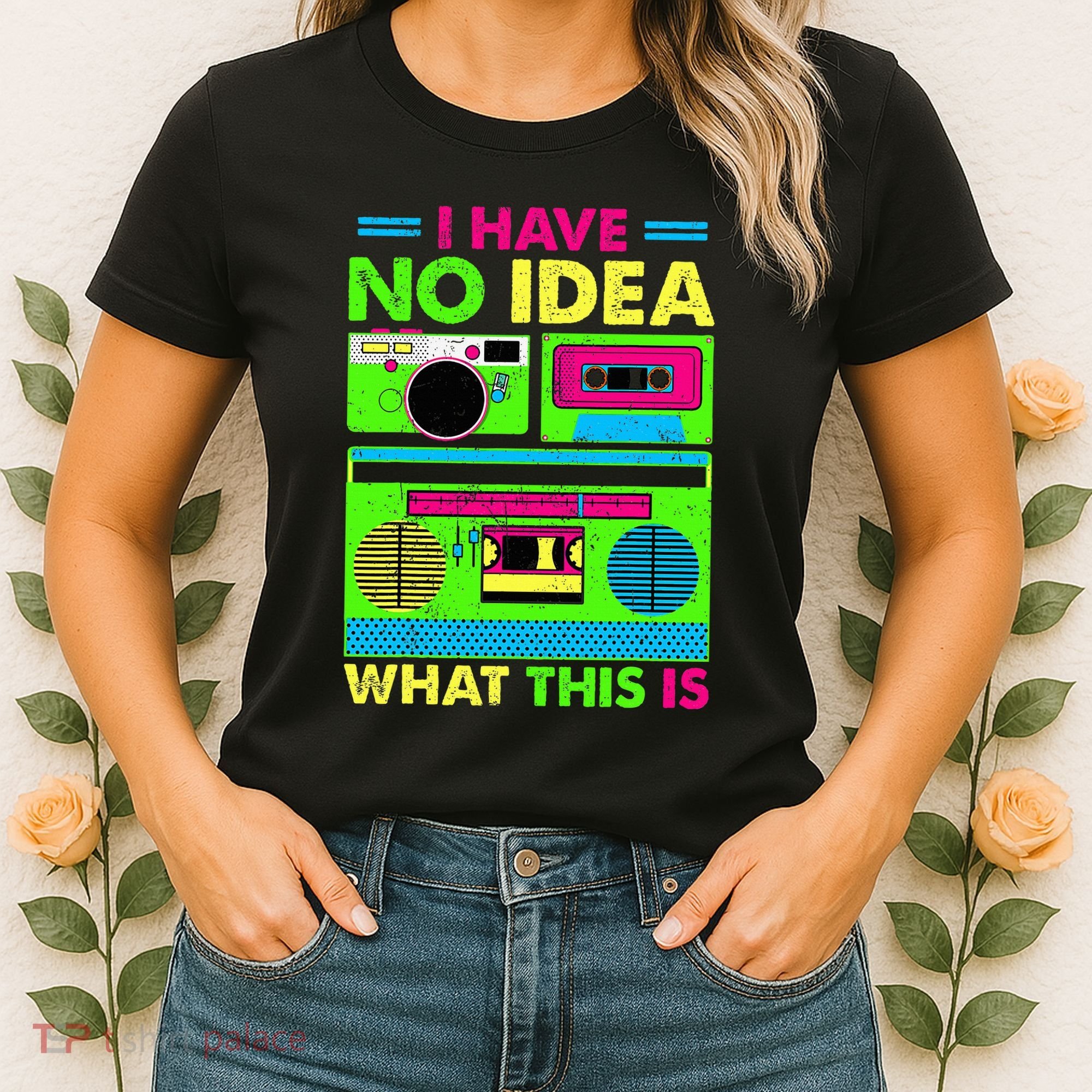 I Have No Idea What This Is 70s 80s 90s Women's T-Shirt