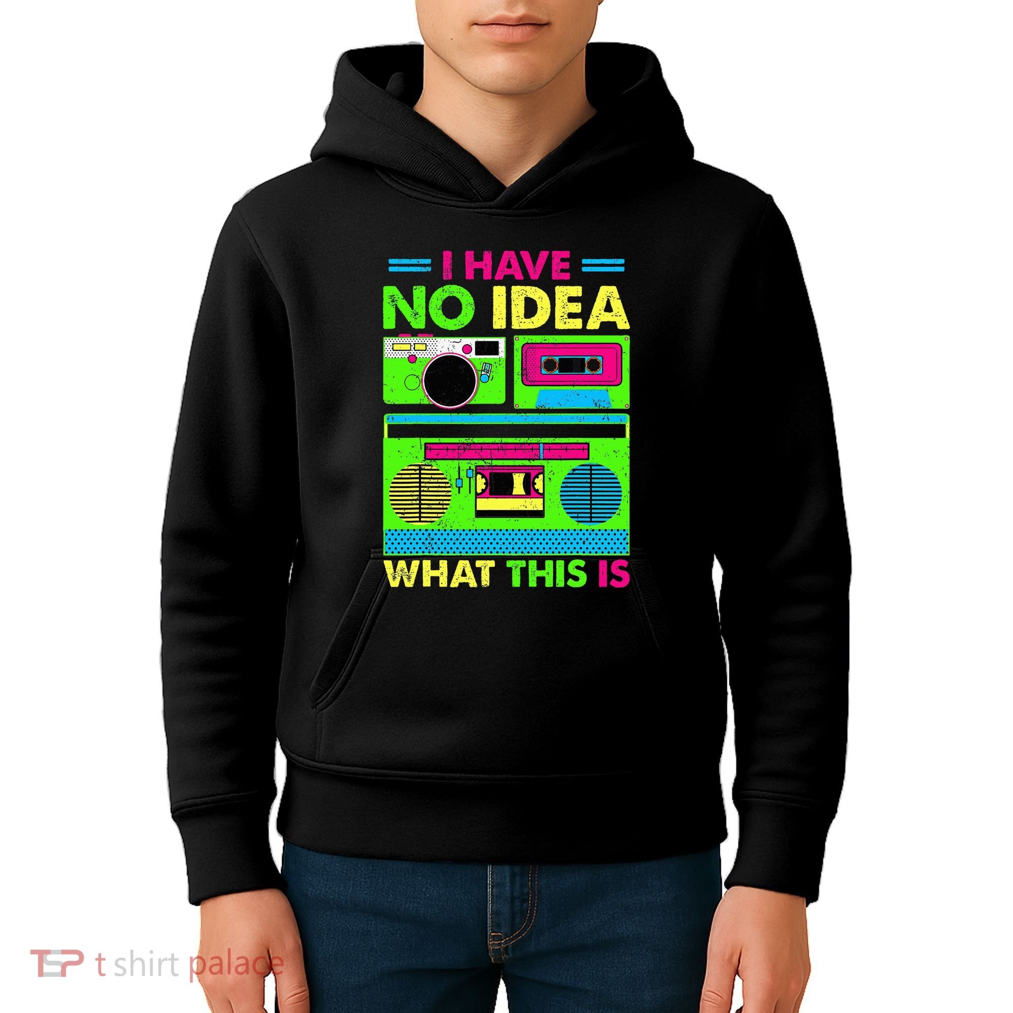 I Have No Idea What This Is 70s 80s 90s Kids Hoodie