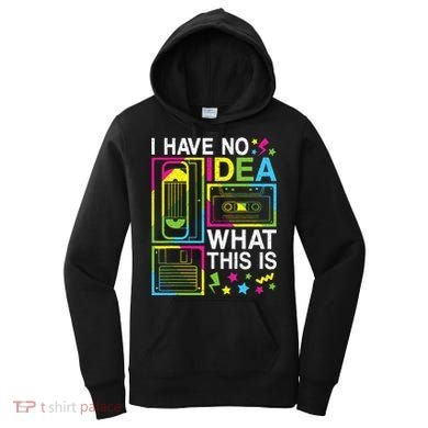 I Have No Idea What This Is 80s 90s Women's Hoodie