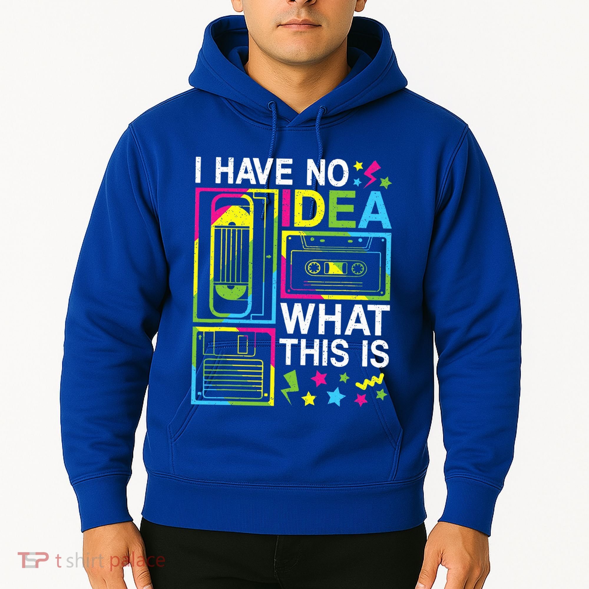 I Have No Idea What This Is 80s 90s Hoodie