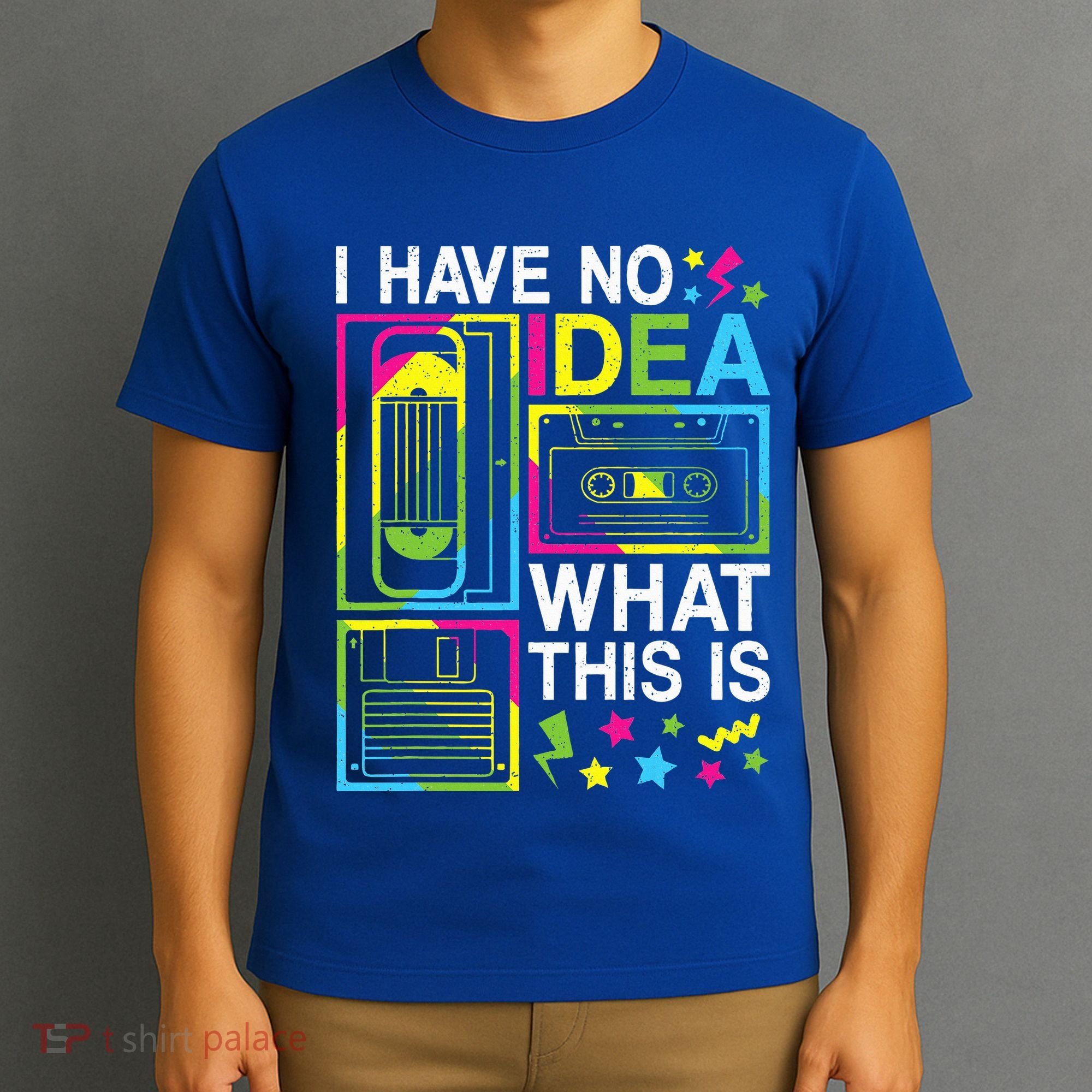 I Have No Idea What This Is 80s 90s T-Shirt