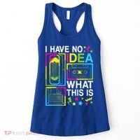 I Have No Idea What This Is 80s 90s Women's Tank Top thumb 0
