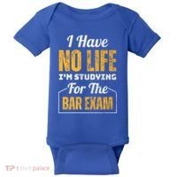 I Have No Life IM Studying For The Bar Exam Funny Cute Gift Baby Bodysuit thumb 0