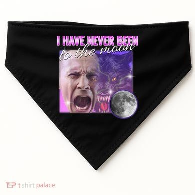 I Have Never Been To The Moon Dank Meme Cursed Funny Cringe USA-Made Doggie Bandana