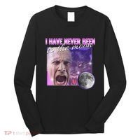 I Have Never Been To The Moon Dank Meme Cursed Funny Cringe Long Sleeve Shirt thumb 0