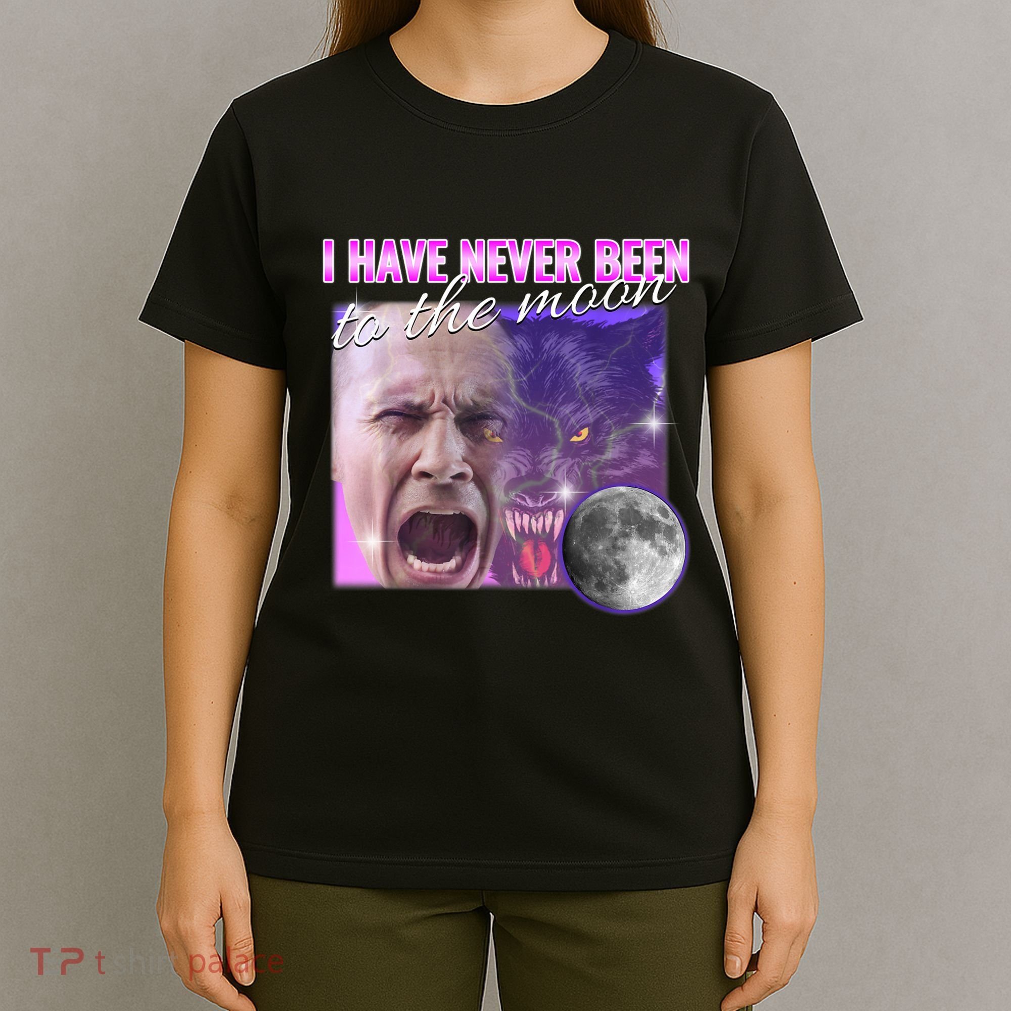 I Have Never Been To The Moon Dank Meme Cursed Funny Cringe T-Shirt