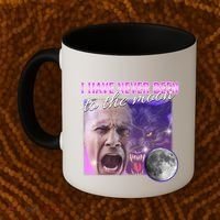I Have Never Been To The Moon Dank Meme Cursed Funny Cringe Coffee Mug thumb 2