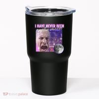 I Have Never Been To The Moon Dank Meme Cursed Funny Cringe Tumbler thumb 0