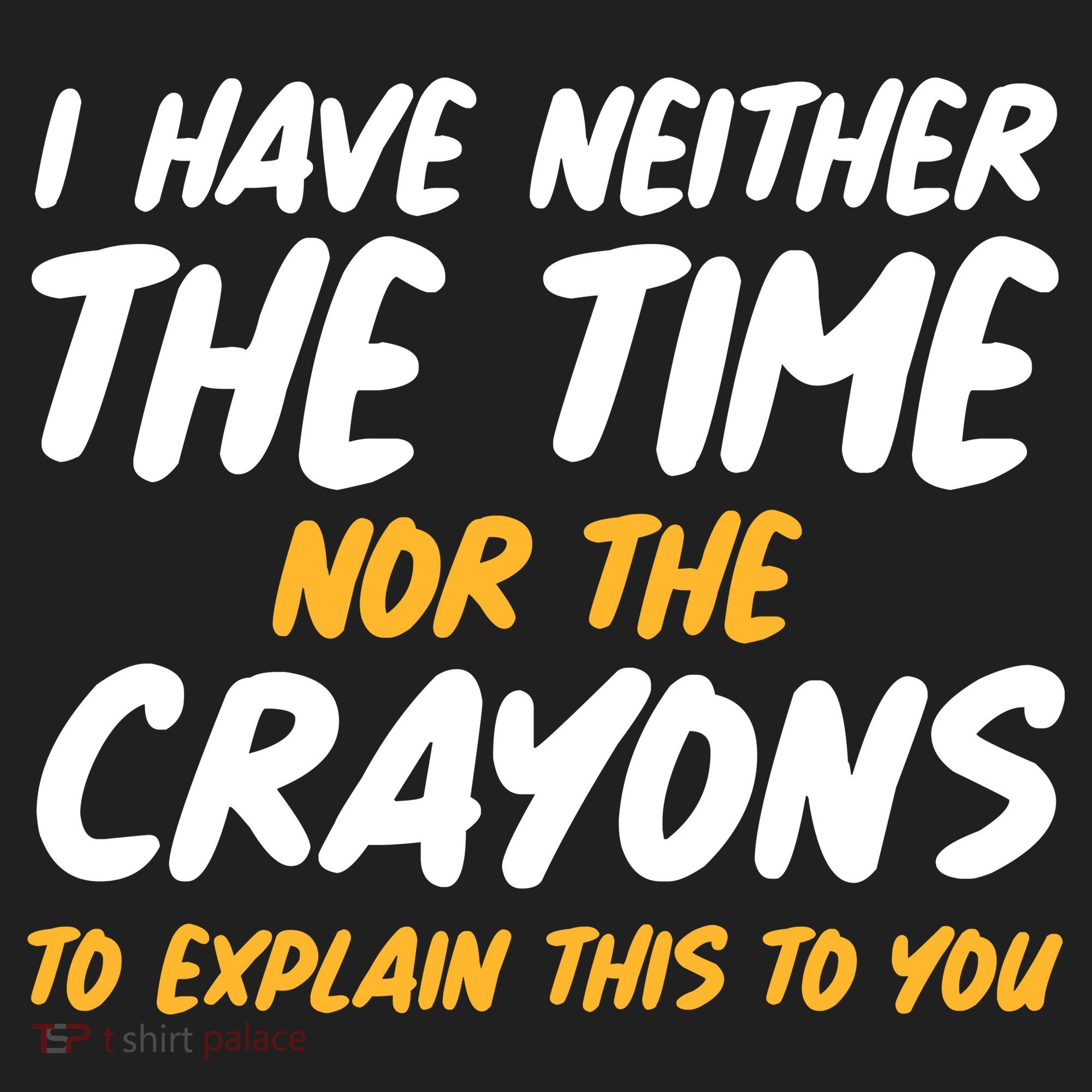 I Have Neither The Time Nor The Crayons To Explain This To You Beanie