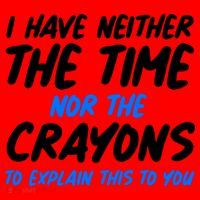 I Have Neither The Time Nor The Crayons To Explain This To You Santa Hat thumb 1