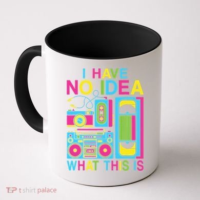 I Have No Idea What This Is 80s 90s Outfit Coffee Mug
