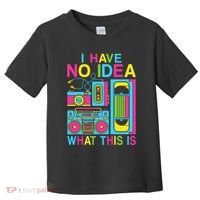 I Have No Idea What This Is 80s 90s Outfit Toddler T-Shirt thumb 0
