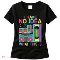 I Have No Idea What This Is 80s 90s Outfit Women's T-Shirt thumb 0
