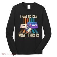 I Have No Idea What This Is Retro 70s 80s 90s Years Long Sleeve Shirt thumb 0