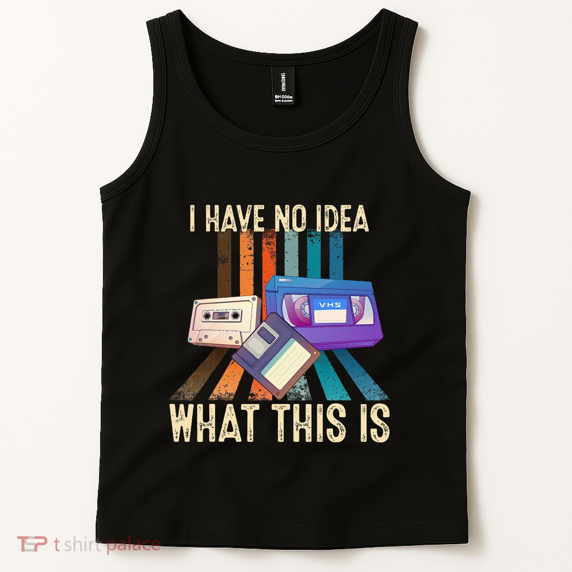 I Have No Idea What This Is Retro 70s 80s 90s Years Tank Top