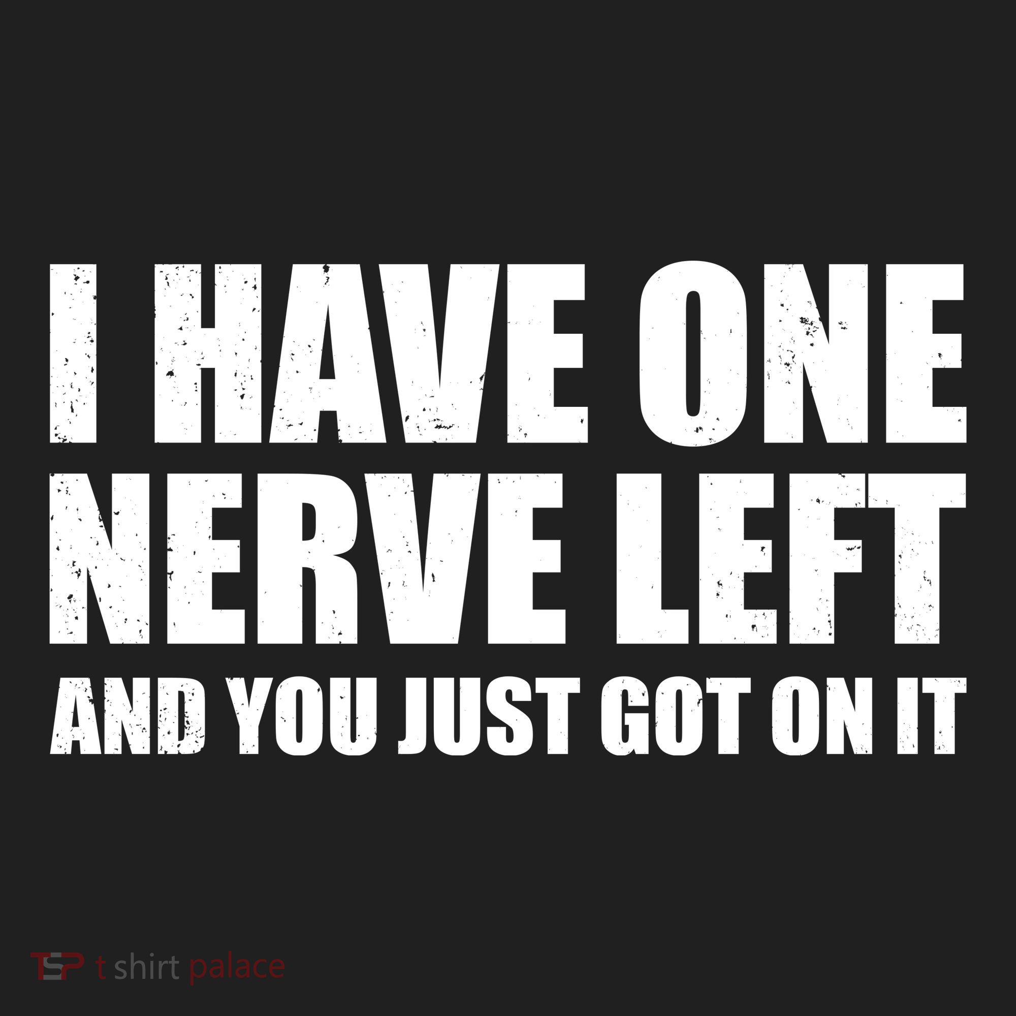 I Have One Nerve Left And You Just Got It Beanie