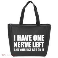 I Have One Nerve Left And You Just Got It Tote Bag thumb 0