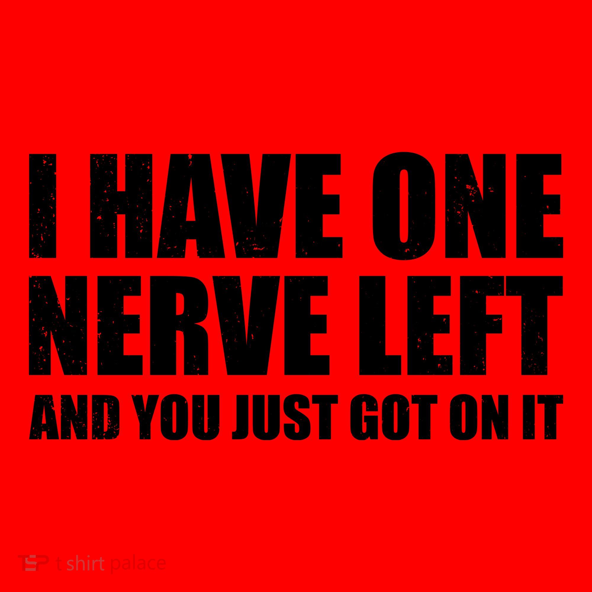 I Have One Nerve Left And You Just Got It Santa Hat