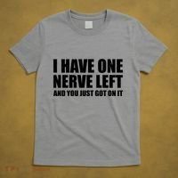 I Have One Nerve Left And You Just Got It T-Shirt thumb 5