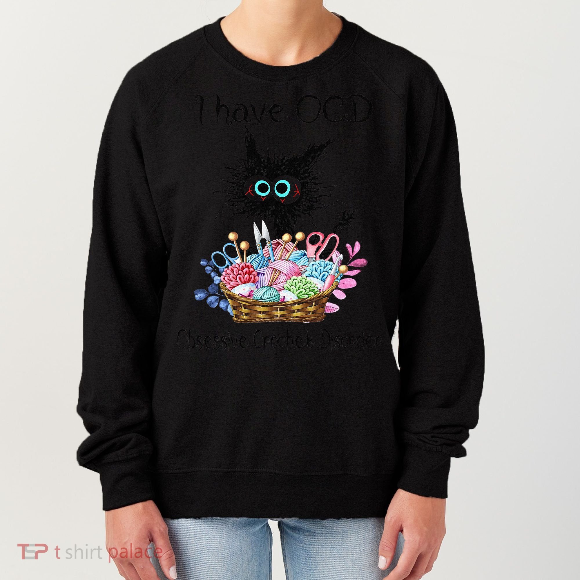 I Have OCD Obsessive Crochet Disorder Funny Cat Women's Sweatshirt