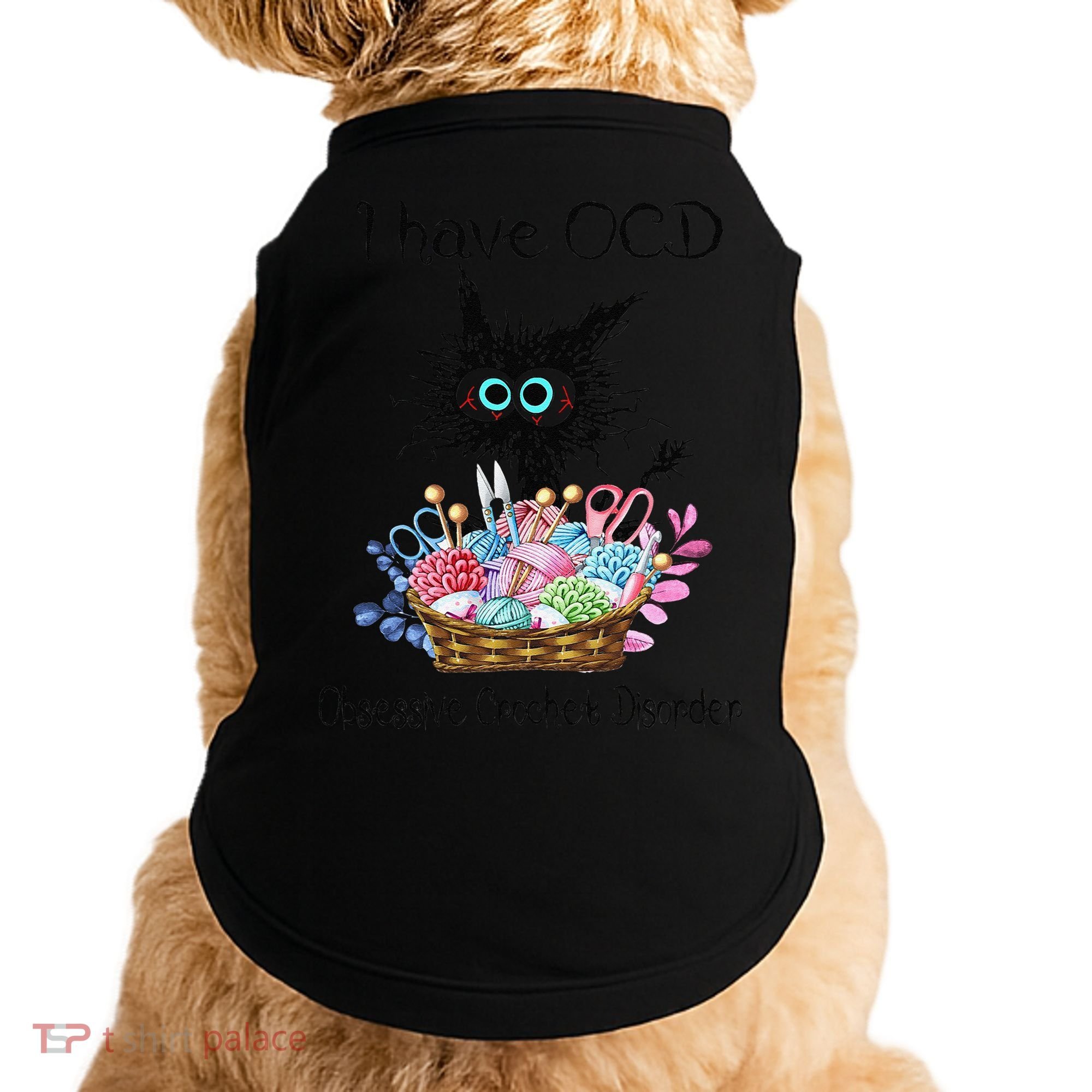 I Have OCD Obsessive Crochet Disorder Funny Cat Doggie Tank