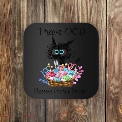I Have OCD Obsessive Crochet Disorder Funny Cat Coaster