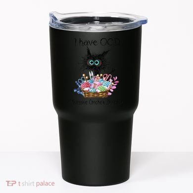 I Have OCD Obsessive Crochet Disorder Funny Cat Tumbler