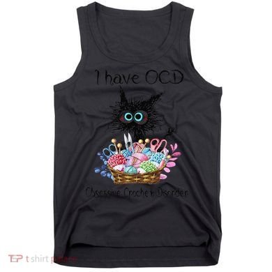 I Have OCD Obsessive Crochet Disorder Funny Cat Tank Top