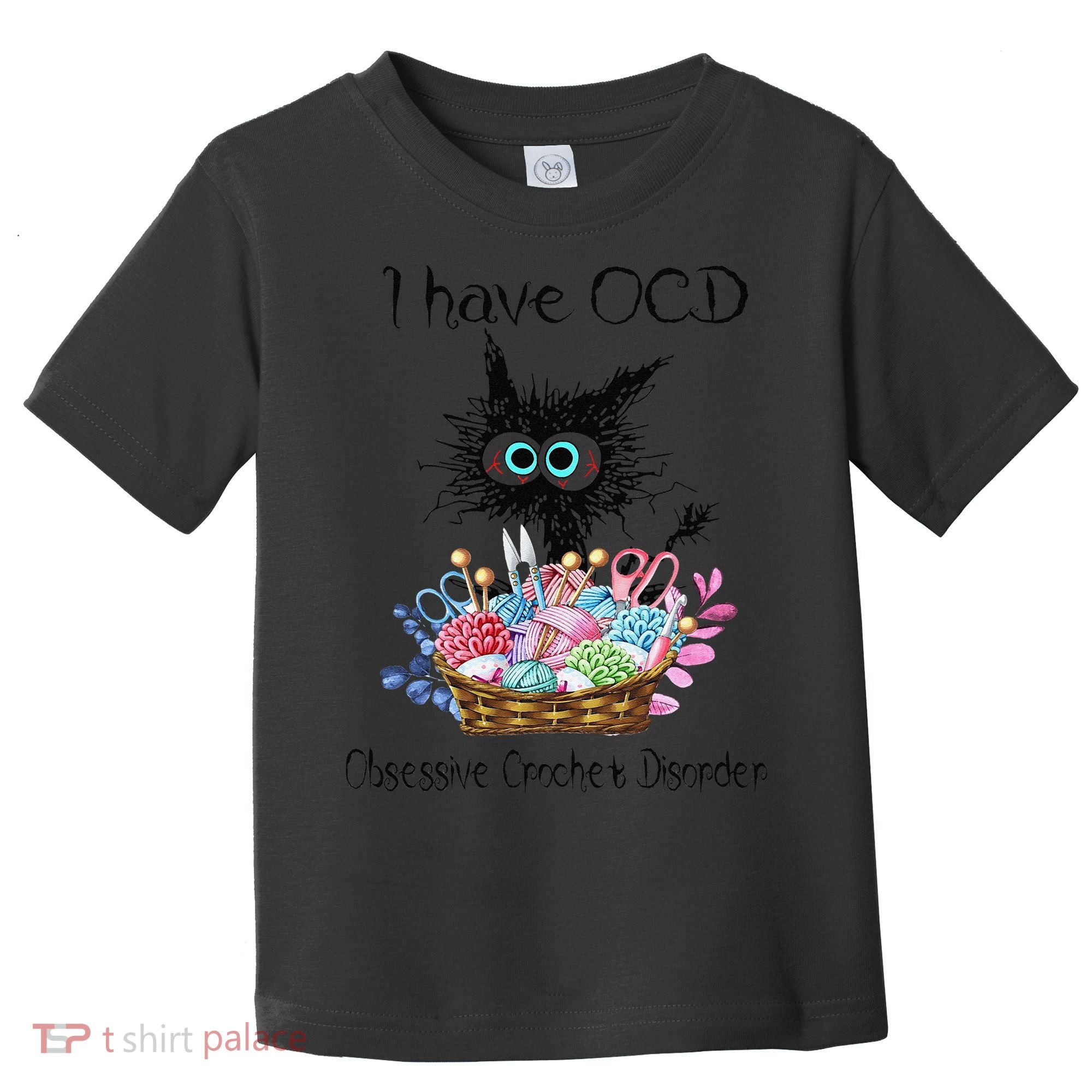 I Have OCD Obsessive Crochet Disorder Funny Cat Toddler T-Shirt