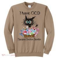 I Have OCD Obsessive Crochet Disorder Funny Cat Sweatshirt thumb 0