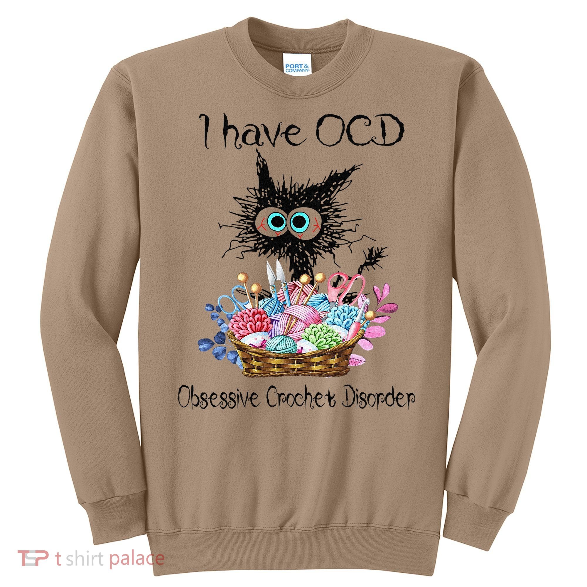 I Have OCD Obsessive Crochet Disorder Funny Cat Sweatshirt