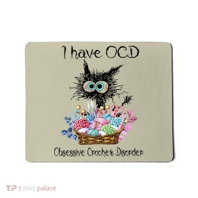 I Have OCD Obsessive Crochet Disorder Funny Cat Mousepad