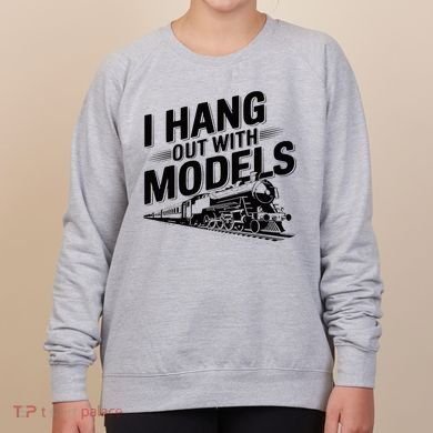 I Hang Out With Models Conductor Model Train Railway Women's Sweatshirt