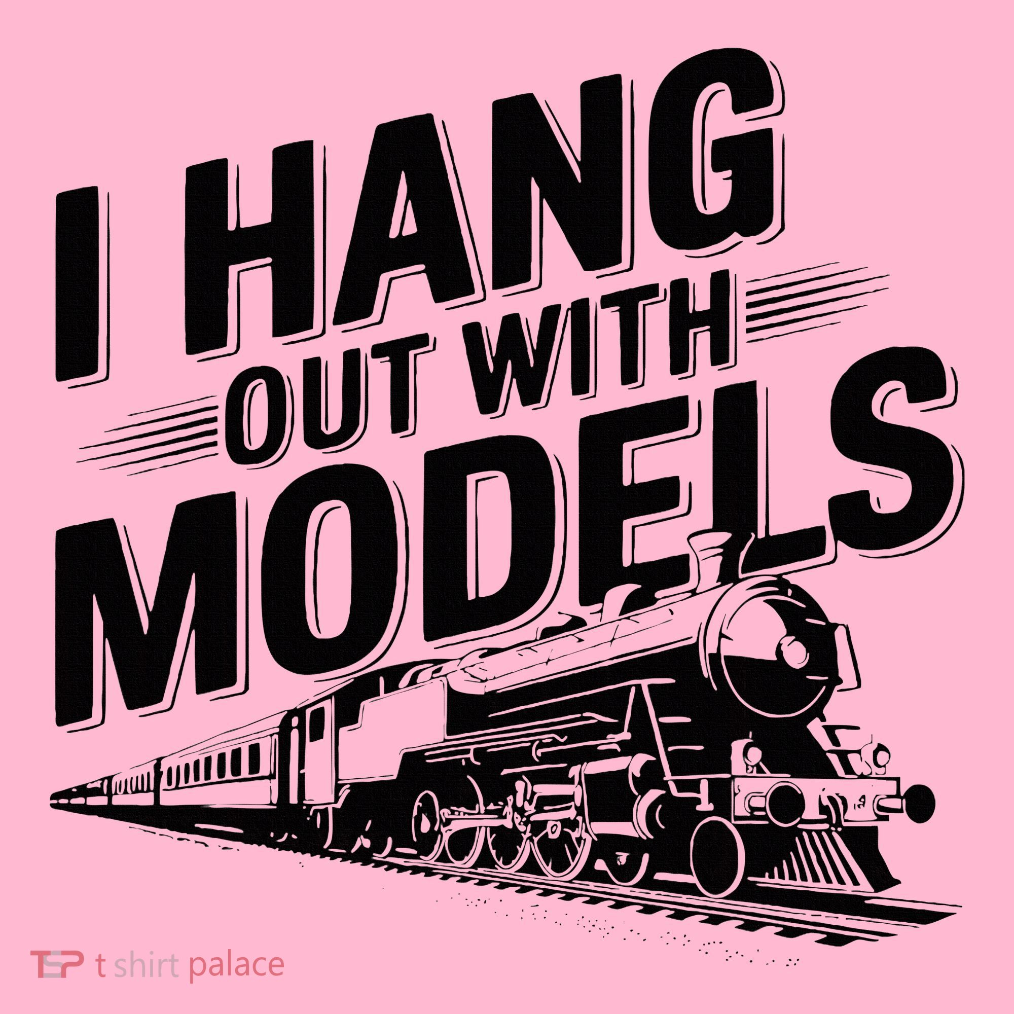 I Hang Out With Models Conductor Model Train Railway Coaster