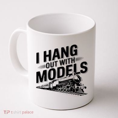 I Hang Out With Models Conductor Model Train Railway Coffee Mug