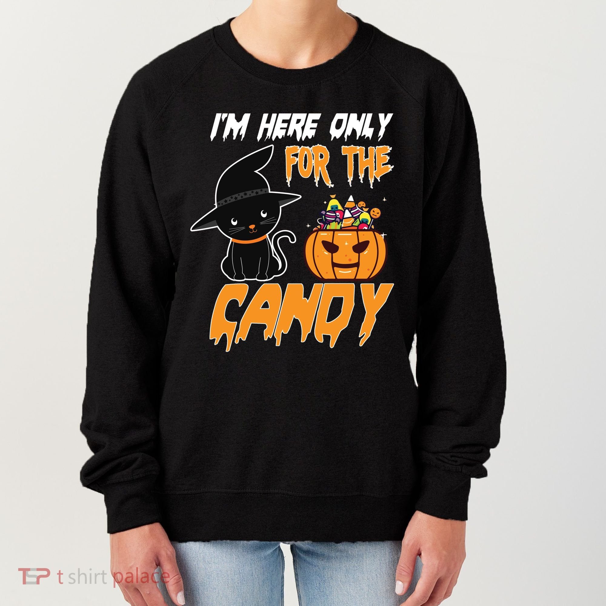 I'm Here Only For The Candy Women's Sweatshirt