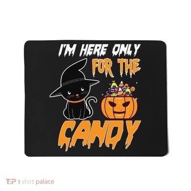 I'm Here Only For The Candy Mousepad