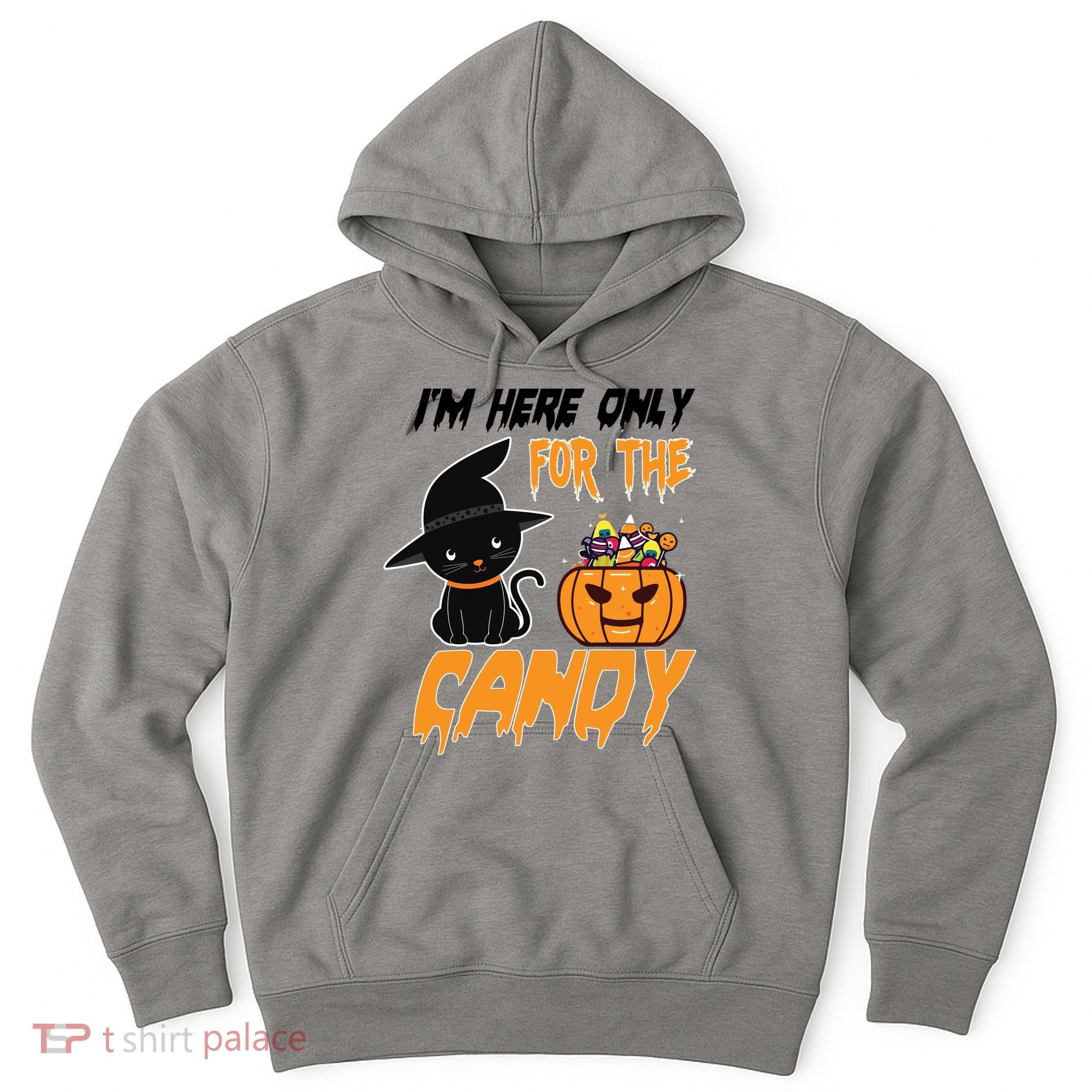 I'm Here Only For The Candy Hoodie
