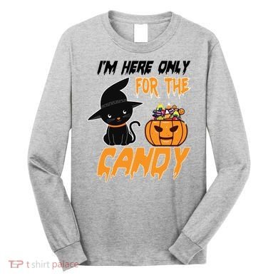 I'm Here Only For The Candy Long Sleeve Shirt