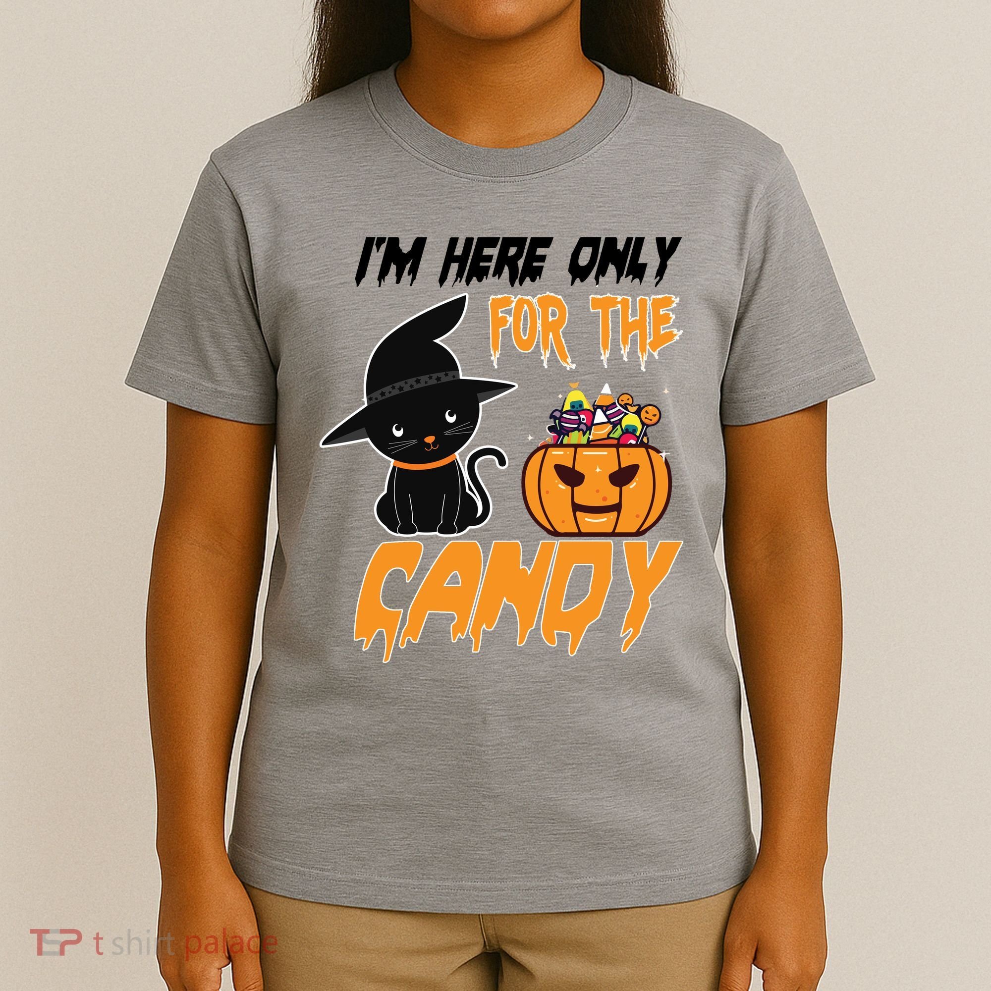 I'm Here Only For The Candy T-Shirt