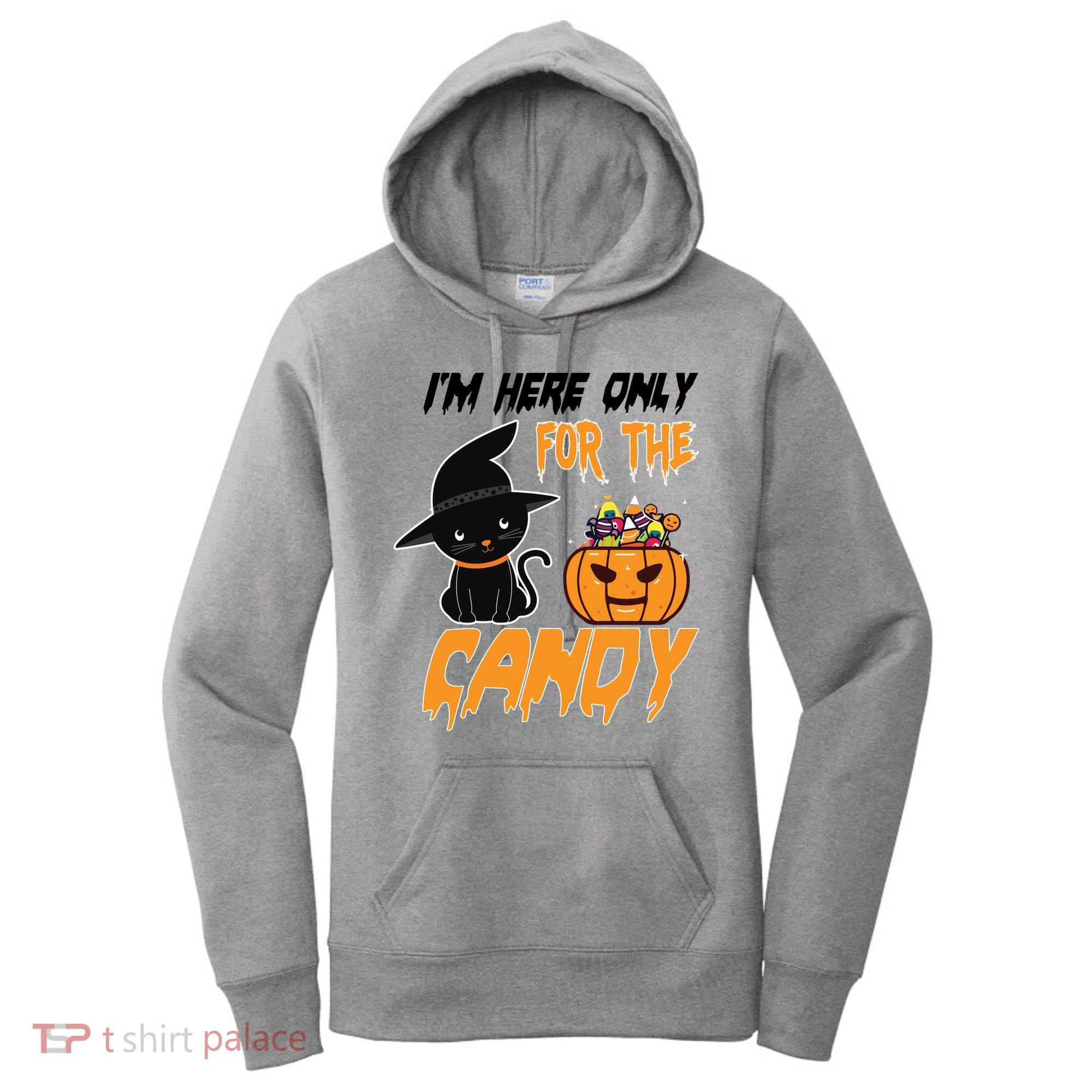 I'm Here Only For The Candy Women's Hoodie