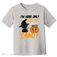I'm Here Only For The Candy Toddler T-Shirt thumb 0