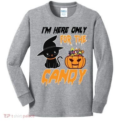 I'm Here Only For The Candy Kids Long Sleeve Shirt