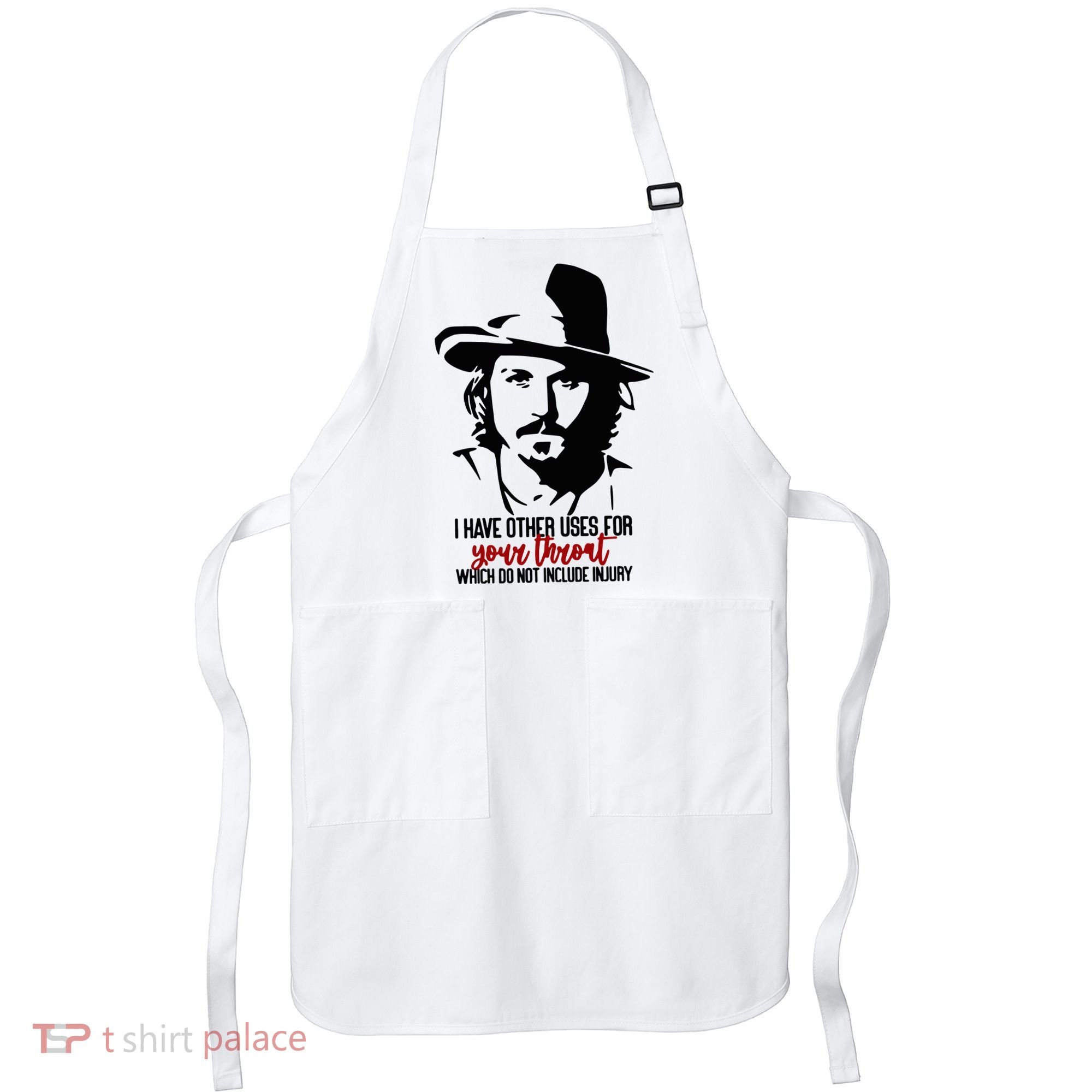 I Have Other Uses For Your Throat Which Do Not Include Injury Apron