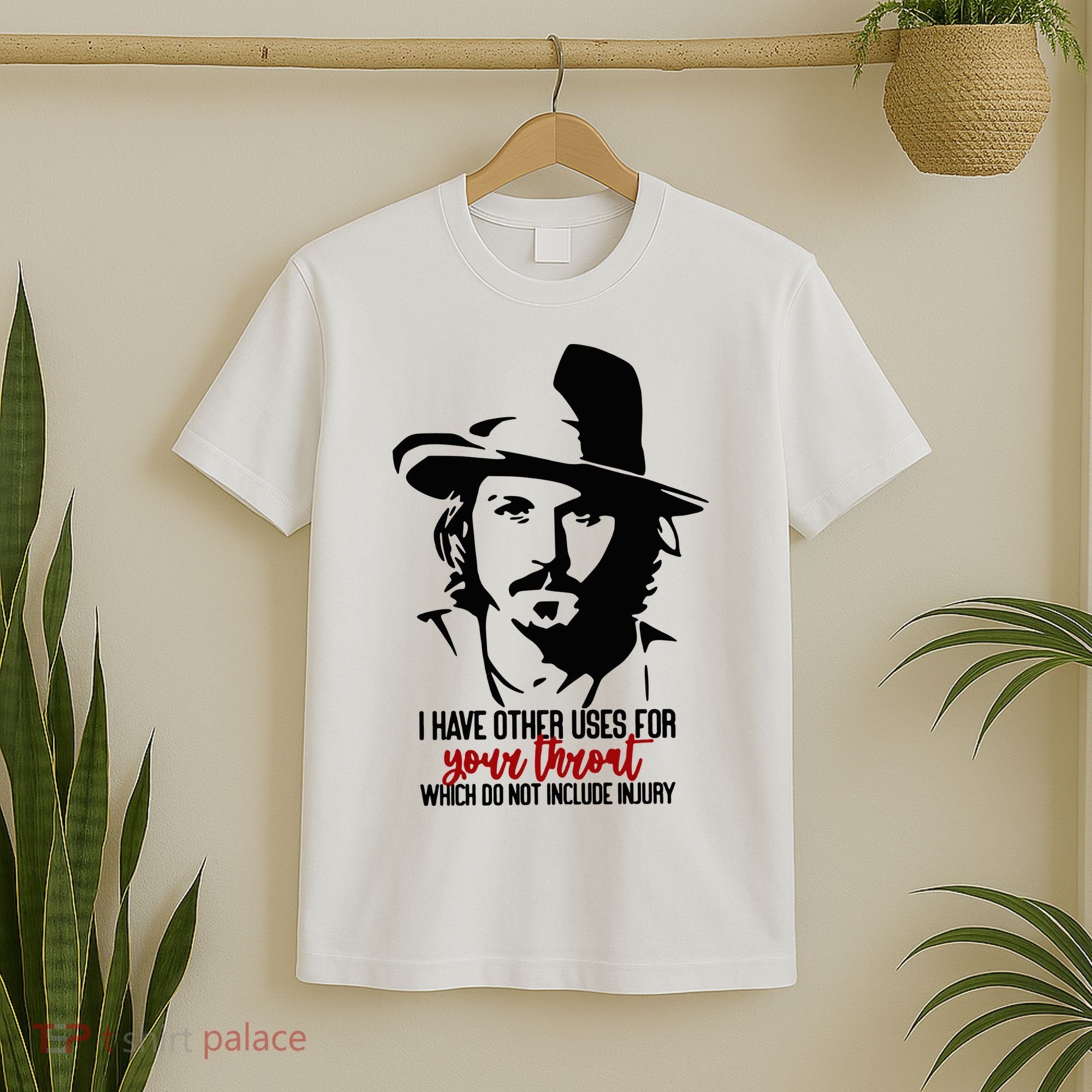 I Have Other Uses For Your Throat Which Do Not Include Injury T-Shirt