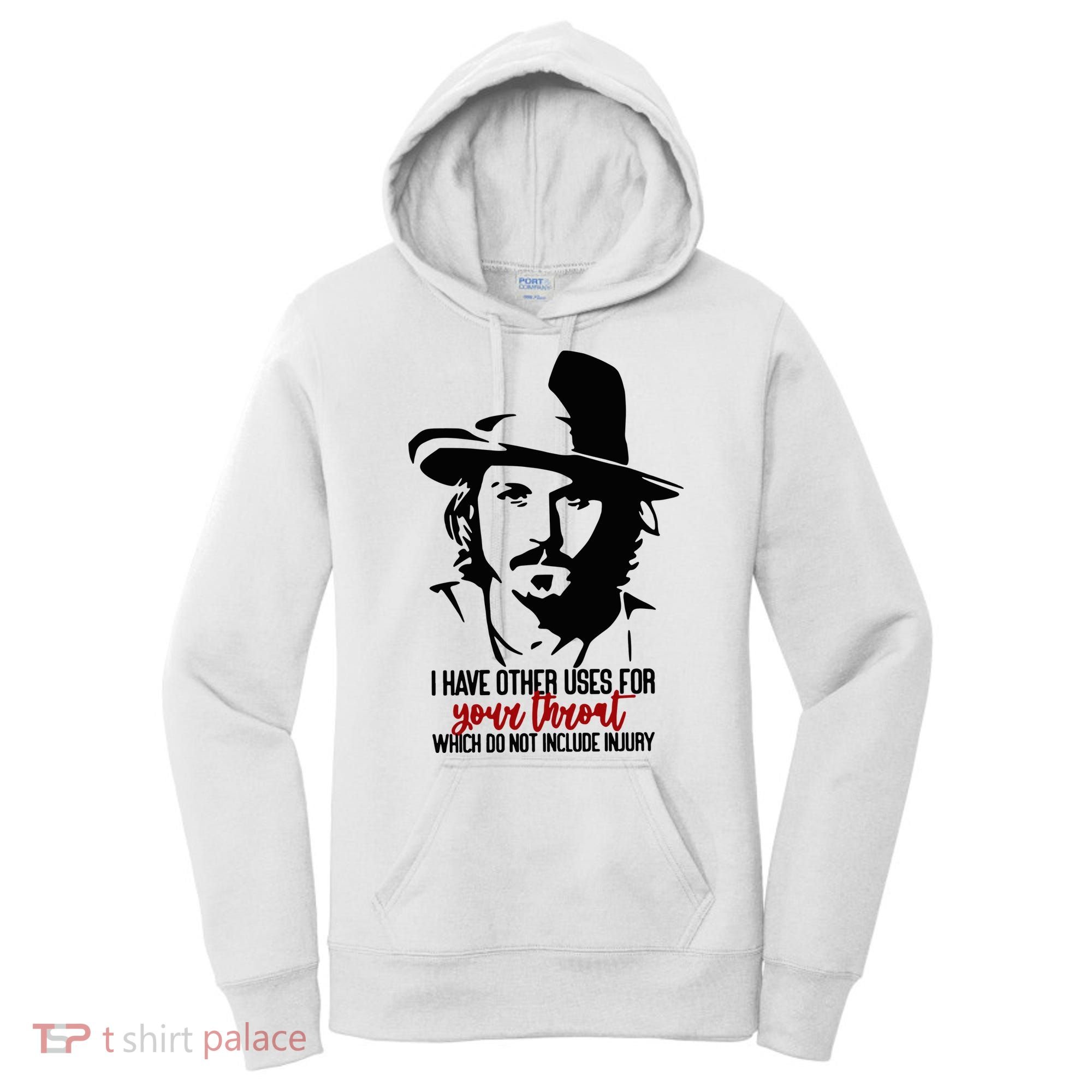 I Have Other Uses For Your Throat Which Do Not Include Injury Women's Hoodie