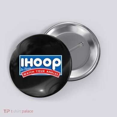 ihoop I Hoop So Please Watch Your Ankles Funny Basketball Button