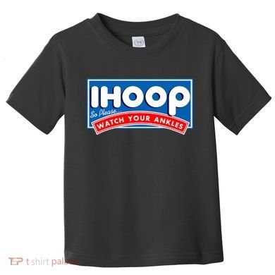 ihoop I Hoop So Please Watch Your Ankles Funny Basketball Toddler T-Shirt